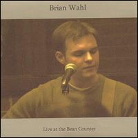 Brian Wahl - Live at the Bean Counter lyrics