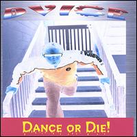 Dvice - Dance or Die! lyrics
