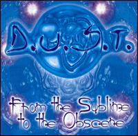 D.U.S.T. - From the Sublime to the Obscene lyrics