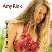 Amy Rink - I Should Know Better lyrics