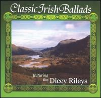 Dicey Rileys - Classic Irish Ballads lyrics