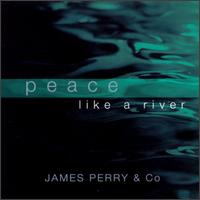 James Perry - Peace Like a River lyrics