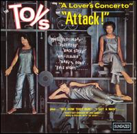 The Toys - Sing "A Lover's Concerto" and "Attack!" lyrics