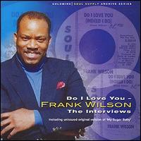 Frank Wilson - Do I Love You?: The Interviews lyrics