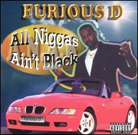 Furious D - All Niggas Ain't Black lyrics