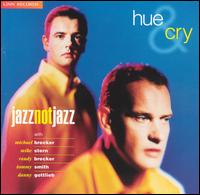 Hue & Cry - Jazz Not Jazz lyrics