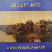 Sheriff Jack - Laugh Yourself Awake lyrics
