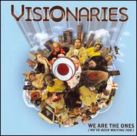 Visionaries - We Are the Ones (We've Been Waiting For) lyrics