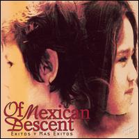 Of Mexican Descent - Exitos y Mas Exitos [Deluxe Edition] [Bonus Tracks] lyrics