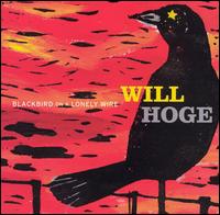 Will Hoge - Blackbird On A Lonely Wire lyrics