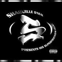 Shaquille O'Neal - Shaquille O'Neal Presents His Superfriends, Vol. ... lyrics