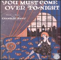 Chandler Travis - You Must Come Over To-Night lyrics