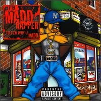 The Madd Rapper - Tell 'Em Why U Madd lyrics