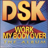 DSK - Work My Body Over lyrics