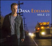 Dana Edelman - Mile 23 lyrics