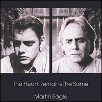 Martin Eagle - The Heart Remains the Same lyrics