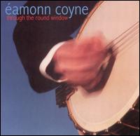 Eamonn Coyne - Through the Round Window lyrics