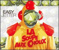 Easy Jetter - La Soupe aux Choux lyrics
