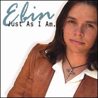 Ebin - Just as I Am lyrics