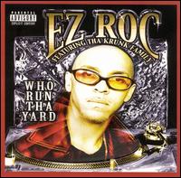 EZ Roc - Who Run Tha Yard lyrics
