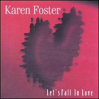 Karen Foster - Let's Fall in Love lyrics