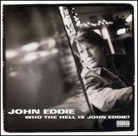 John Eddie - Who the Hell Is John Eddie? lyrics