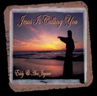 Eddy & Ava Joyner - Jesus Is Calling You lyrics