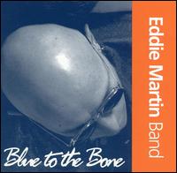 Eddie Martin [Guitar] - Blue to the Bone lyrics