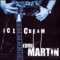 Eddie Martin [Guitar] - Ice Cream lyrics