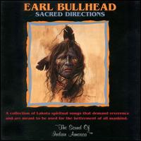 Earl Bullhead - Sacred Directions lyrics