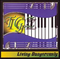 TGZ - Living Dangerously lyrics