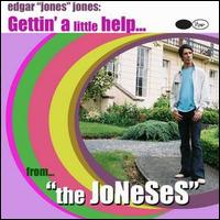 Edgar Jones - Gettin' a Little Help... From the "Joneses" lyrics