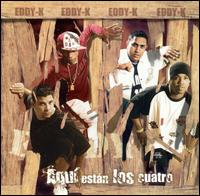 Eddy-K - Aqu Estn Los Cuatro lyrics
