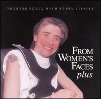 Therese Edell - From Women's Faces Plus lyrics