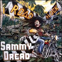 Sammy Dread - Road Block lyrics