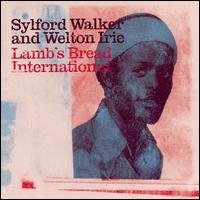 Sylford Walker - Lamb's Bread International lyrics