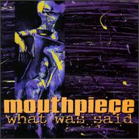 Mouthpiece - What Was Said lyrics