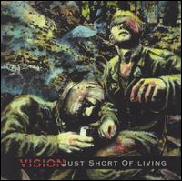 Vision - Just Short of Living lyrics