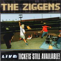 The Ziggens - Live: Tickets Still Available lyrics