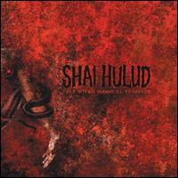 Shai Hulud - That Within Blood Ill Tempered lyrics