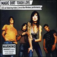 Magic Dirt - Tough Love [CD & DVD] lyrics
