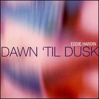 Eddie Hardin - Dawn 'til Dusk lyrics
