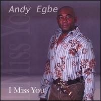 Andy Egbe - I Miss You lyrics