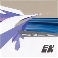 Ek - When All Else Fails lyrics