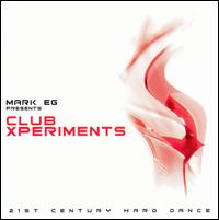 Mark EG - Club Xperiments lyrics