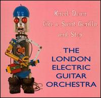 London Electric Guitar Orchestra - Kneel Down Like a Saint Gorilla and Stop lyrics