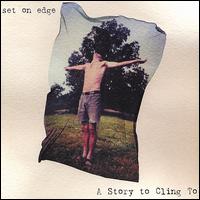 Set on Edge - A Story to Cling To lyrics