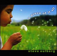 Steve Eulberg - A Piece of It All lyrics