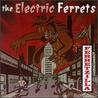 Electric Ferrets - Ferretzilla lyrics