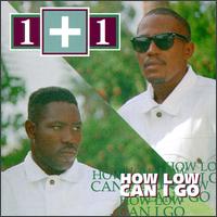 1+1 - How Low Can I Go lyrics